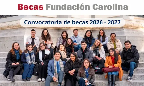 Becas Fundación Carolina 2026: requisitos, ofertas y fechas